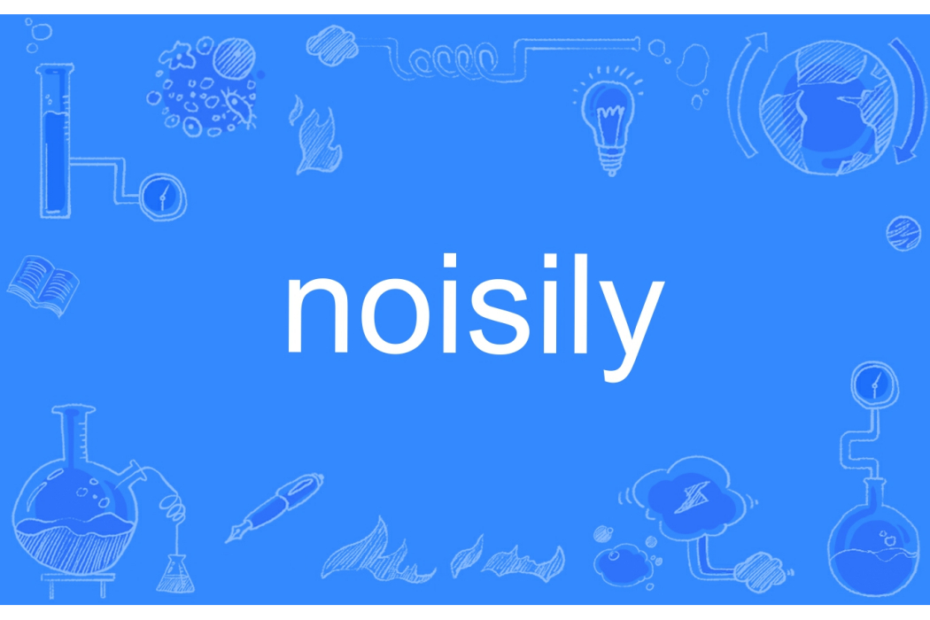 noisily noisily