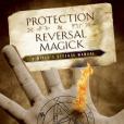 Protection & Reversal Magick Protection & Reversal Magick
