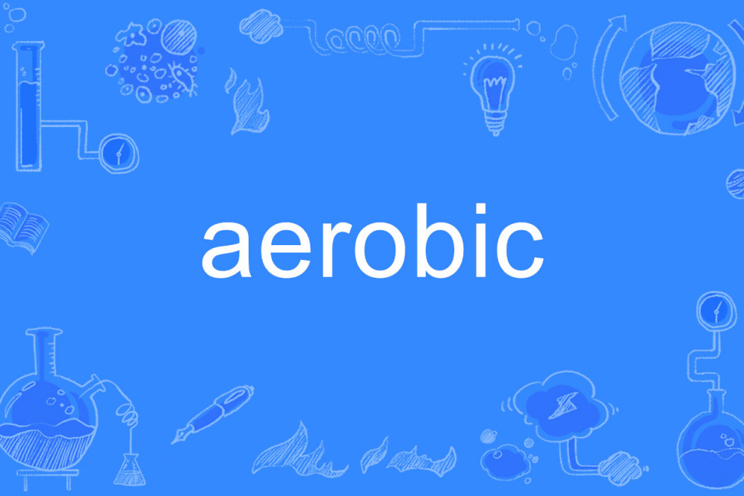 aerobic aerobic