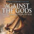 Against the Gods Against the Gods
