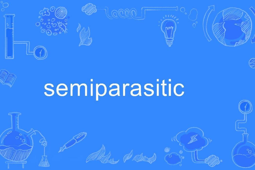 semiparasitic semiparasitic
