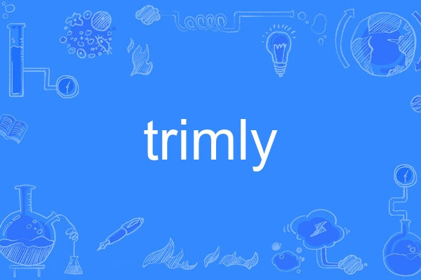 trimly trimly