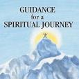 Guidance for a Spiritual Journey Guidance for a Spiritual Journey
