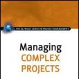 Managing Complex Projects Managing Complex Projects