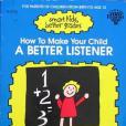How to Make Your Child a Better Listener Smart Kids Better Grades How to Make Your Child a Better Listener Smart Kids Better Grades
