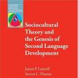 Sociocultural Theory and the Genesis of Second Language Development Sociocultural Theory and the Genesis of Second Language Development