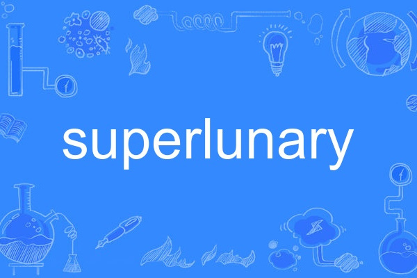superlunary superlunary