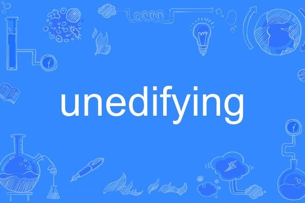 unedifying unedifying
