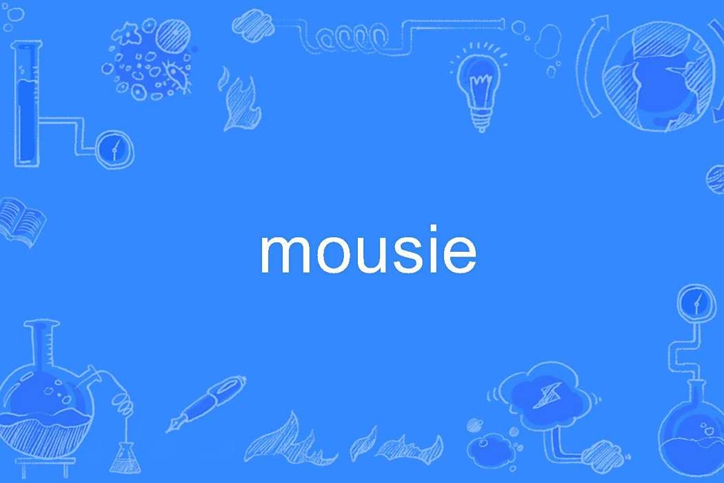 mousie mousie