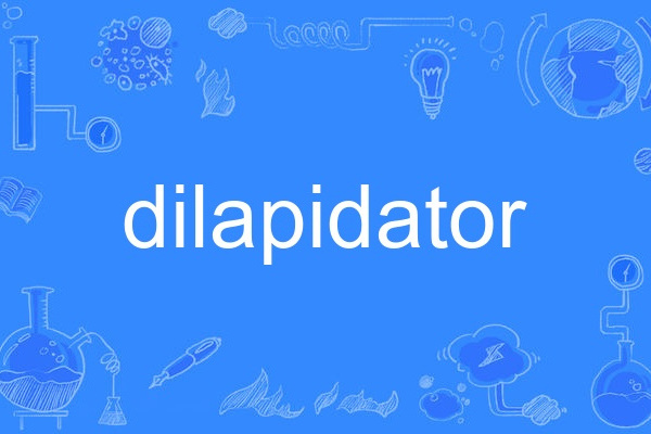 dilapidator