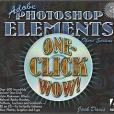 Adobe Photoshop Elements One-Click Wow! (3rd Edition) (One-Click Wow) Adobe Photoshop Elements One-Click Wow! (3rd Edition) (One-Click Wow)