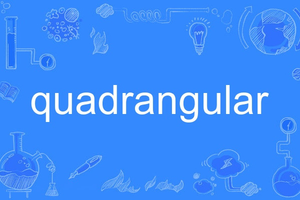 quadrangular quadrangular