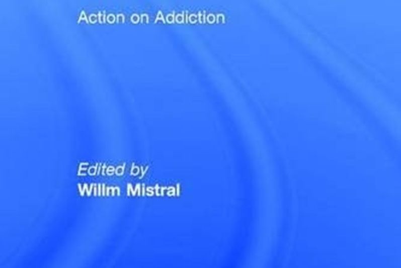 Integrated Approaches to Drug and Alcohol Problems: Action on addiction Integrated Approaches to Drug and Alcohol Problems: Action on addiction