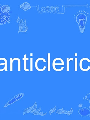 anticlerical anticlerical