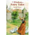 The Wisdom of Fairy Tales The Wisdom of Fairy Tales