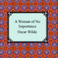 A Woman of No Importance(Wilde, Oscar著圖書) A Woman of No Importance(Wilde, Oscar著圖書)