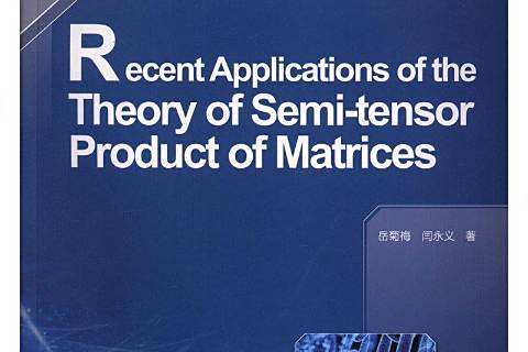 Recentapplicationsofthetheoryofsemi-tensorproductofmatrices Recentapplicationsofthetheoryofsemi-tensorproductofmatrices