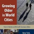 Growing Older in World Cities Growing Older in World Cities