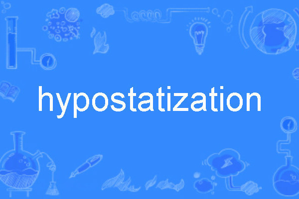 hypostatization hypostatization