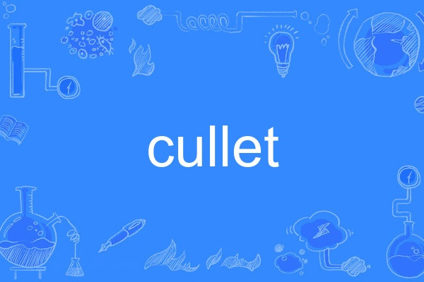 cullet cullet