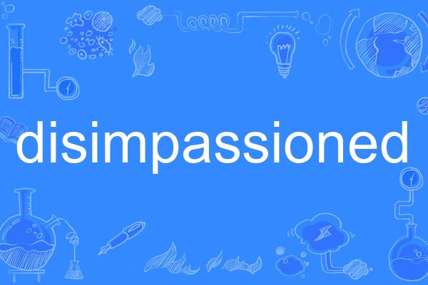 disimpassioned disimpassioned