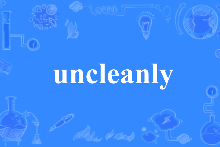uncleanly uncleanly