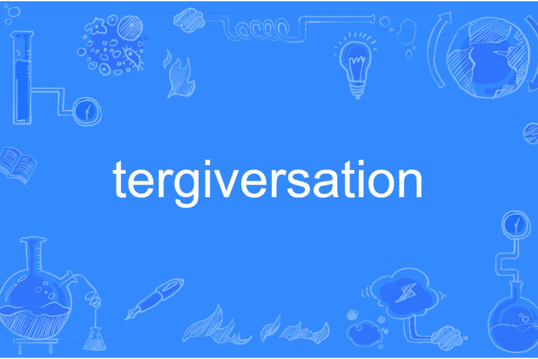 tergiversation tergiversation