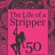 The Life of a Stripper The Life of a Stripper