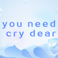 you need cry dear you need cry dear
