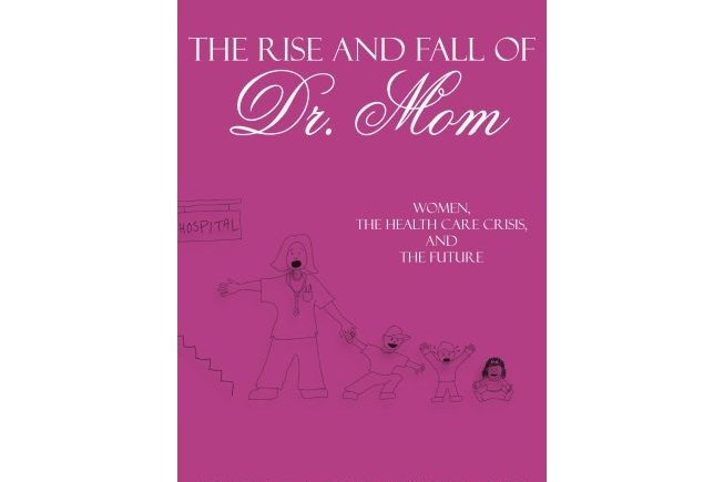 The Rise and Fall of Dr. Mom The Rise and Fall of Dr. Mom