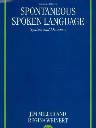 Spontaneous Spoken Language Spontaneous Spoken Language