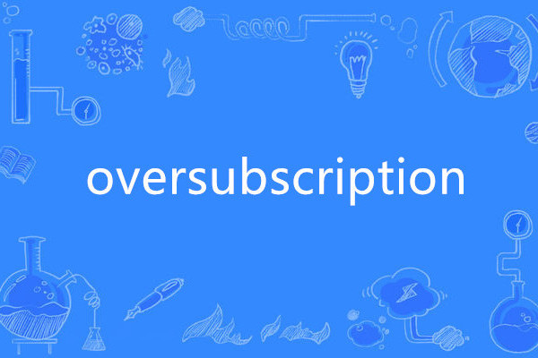 oversubscription oversubscription