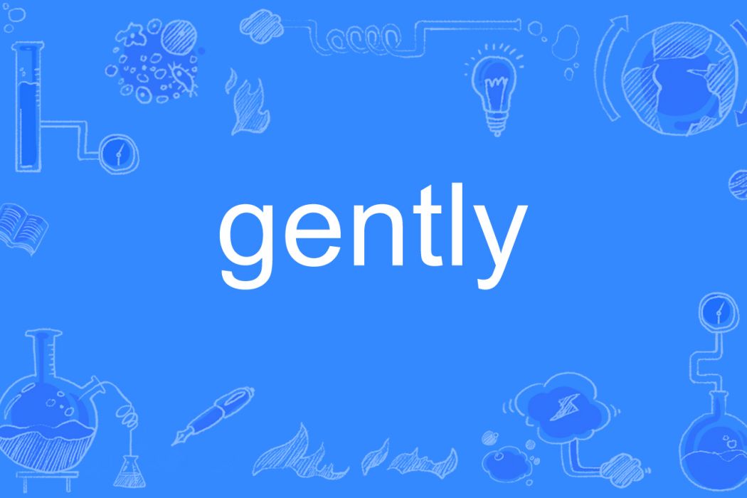Gently Gently