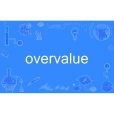 overvalue overvalue
