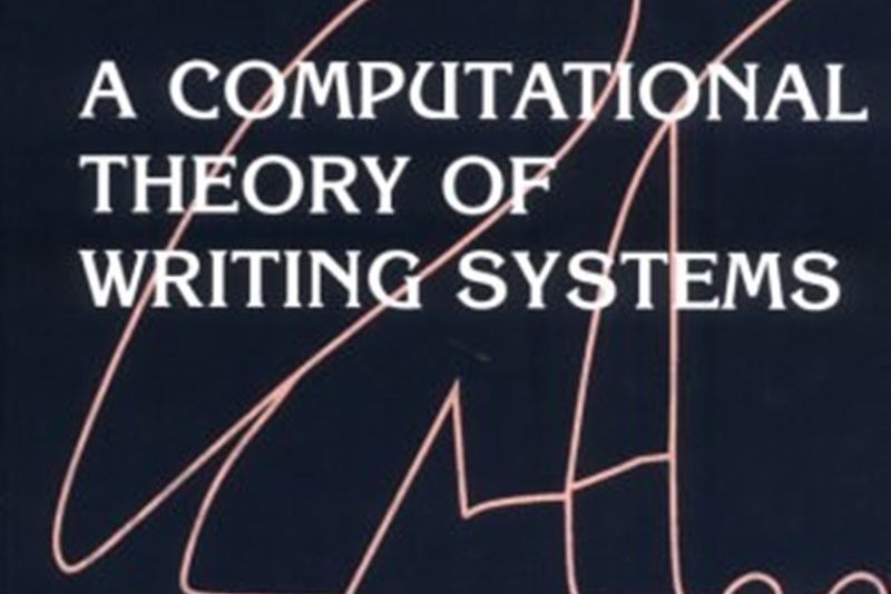 A Computational Theory of Writing Systems A Computational Theory of Writing Systems
