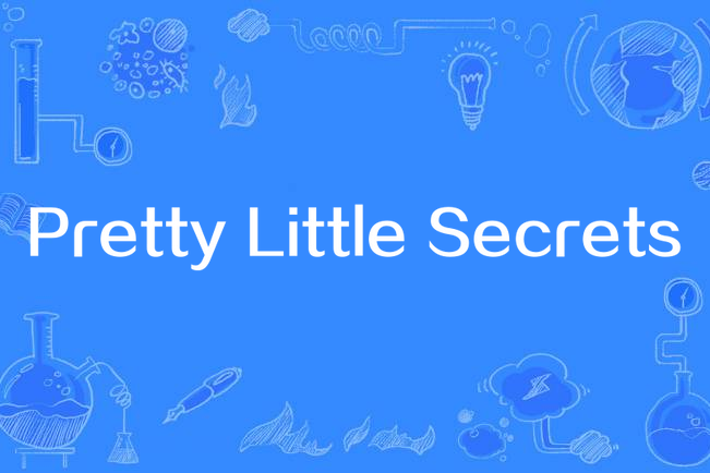 Pretty Little Secrets Pretty Little Secrets