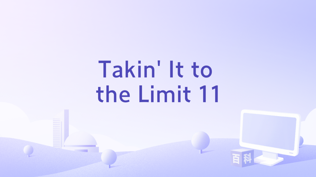 Takin\x27 It to the Limit 11 Takin\x27 It to the Limit 11