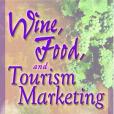 Wine, Food and Tourism Marketing Wine, Food and Tourism Marketing