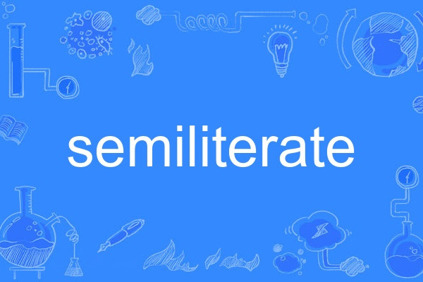 semiliterate semiliterate