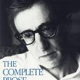 The Complete Prose of Woody Allen The Complete Prose of Woody Allen