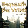 Bequeath the Wind Bequeath the Wind