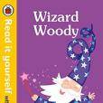 Wizard Woody – Read it yourself with Ladybird Level 0 Wizard Woody – Read it yourself with Ladybird Level 0