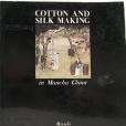 Cotton and Silk Making in Manchu China Cotton and Silk Making in Manchu China