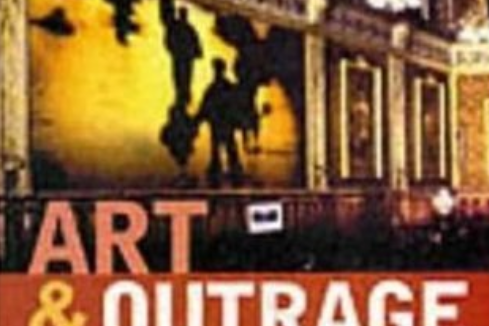 Art and Outrage Art and Outrage