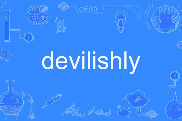 devilishly devilishly