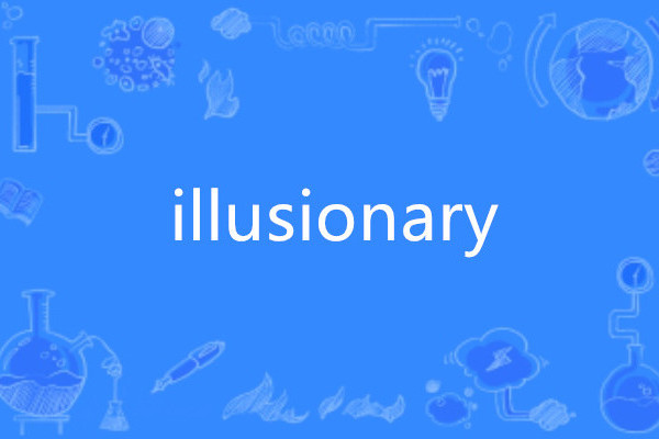 illusionary illusionary