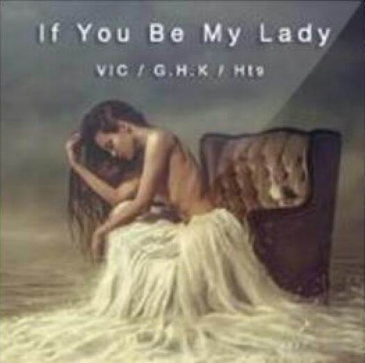 If You Be My Lady If You Be My Lady