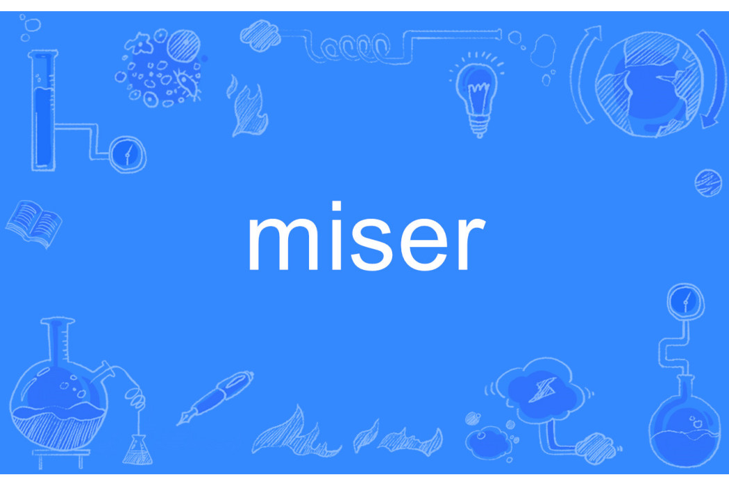 miser miser
