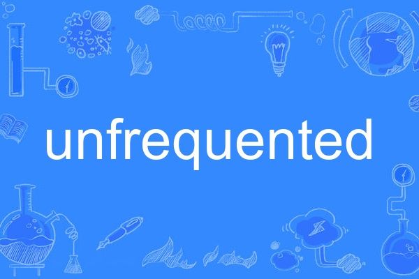 unfrequented unfrequented