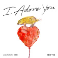 I Adore You I Adore You